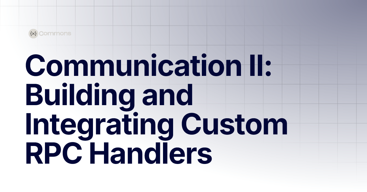Communication II: Building and Integrating Custom RPC Handlers | Trainings